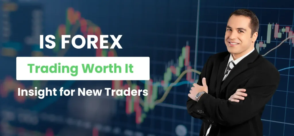 is forex trading worth it